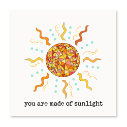 You Are Made Of Sunlight