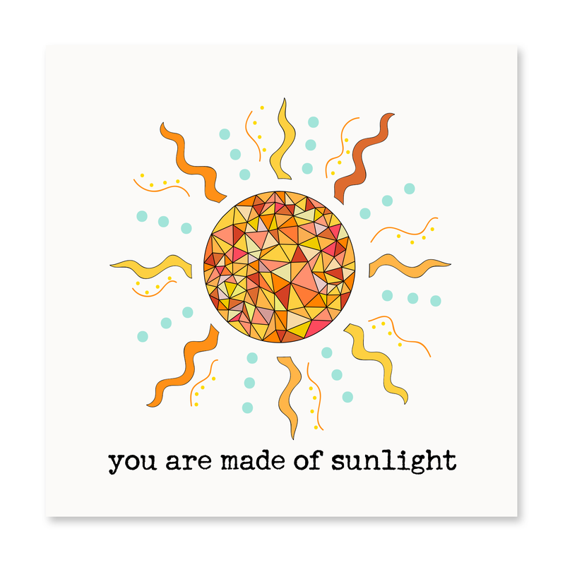 You Are Made Of Sunlight