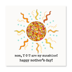 Mom, YOU Are My Sunshine! Greeting Card